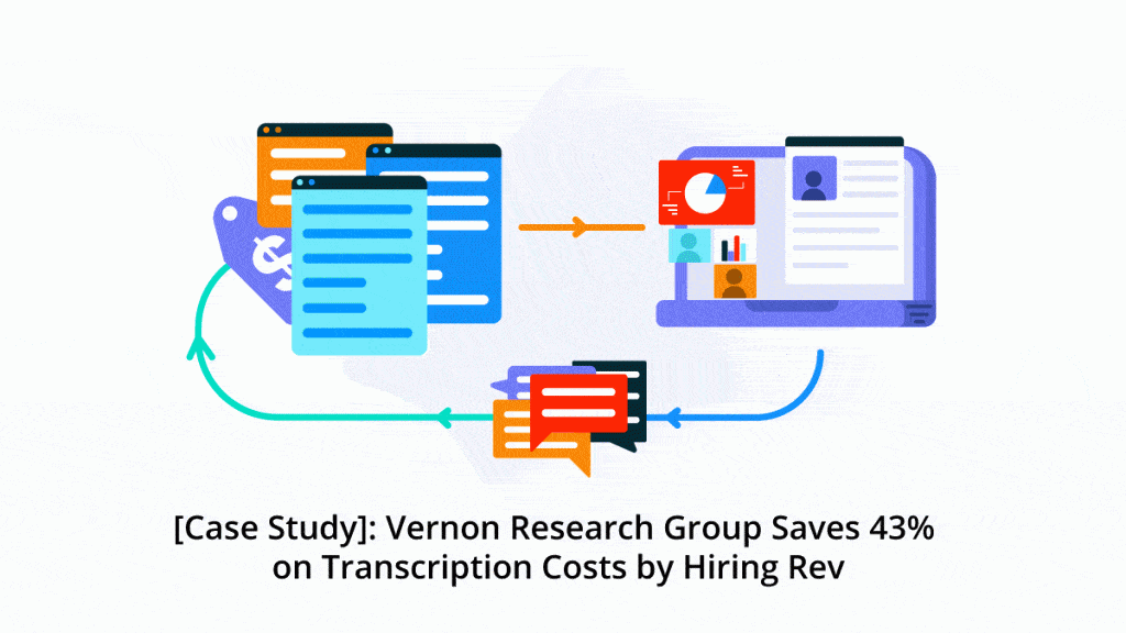 [案例研究]：Vernon Research Group通过招聘Rev来节省43％的转录成本