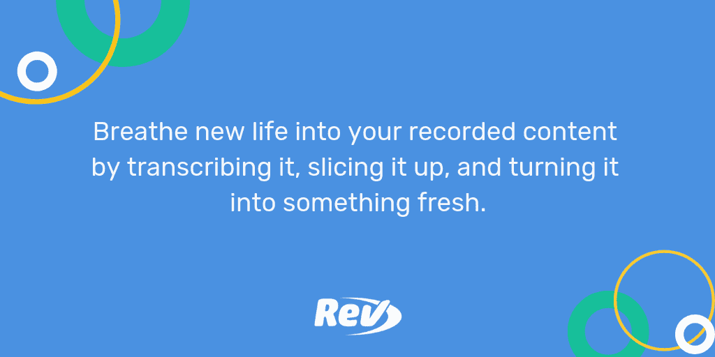 引自《邮报》：通过转录、切分并将其转化为新内容，为您录制的内容注入新的活力。
